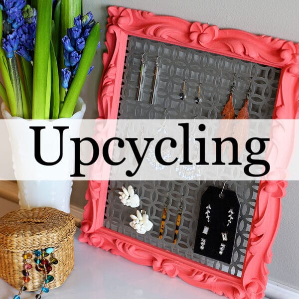 Upcycle And Repurpose Projects