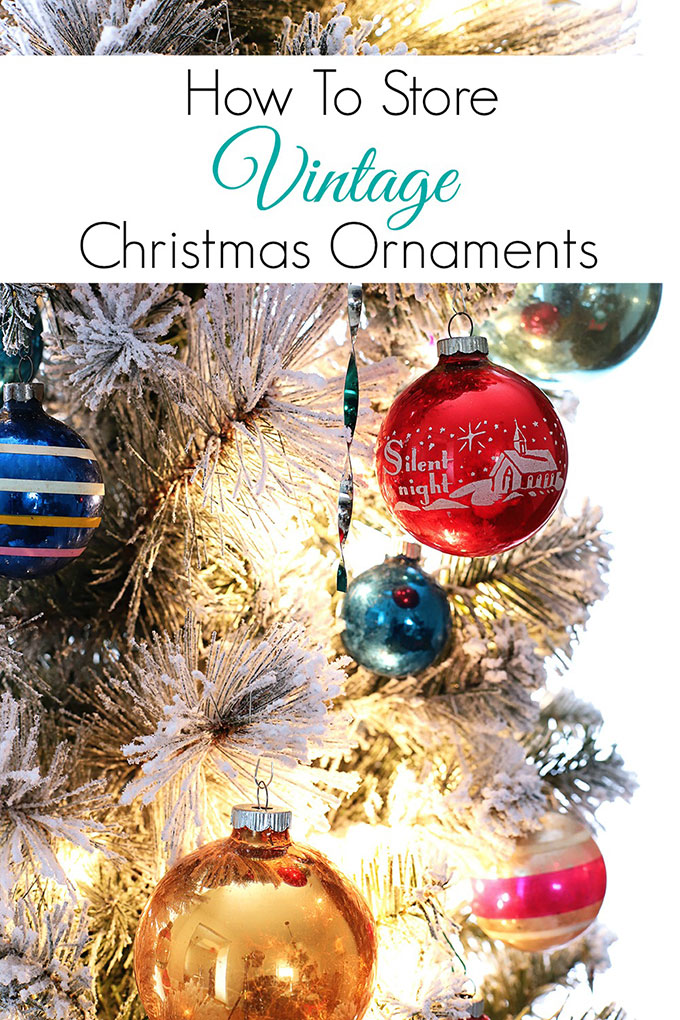 Learn how to store vintage Christmas tree ornaments